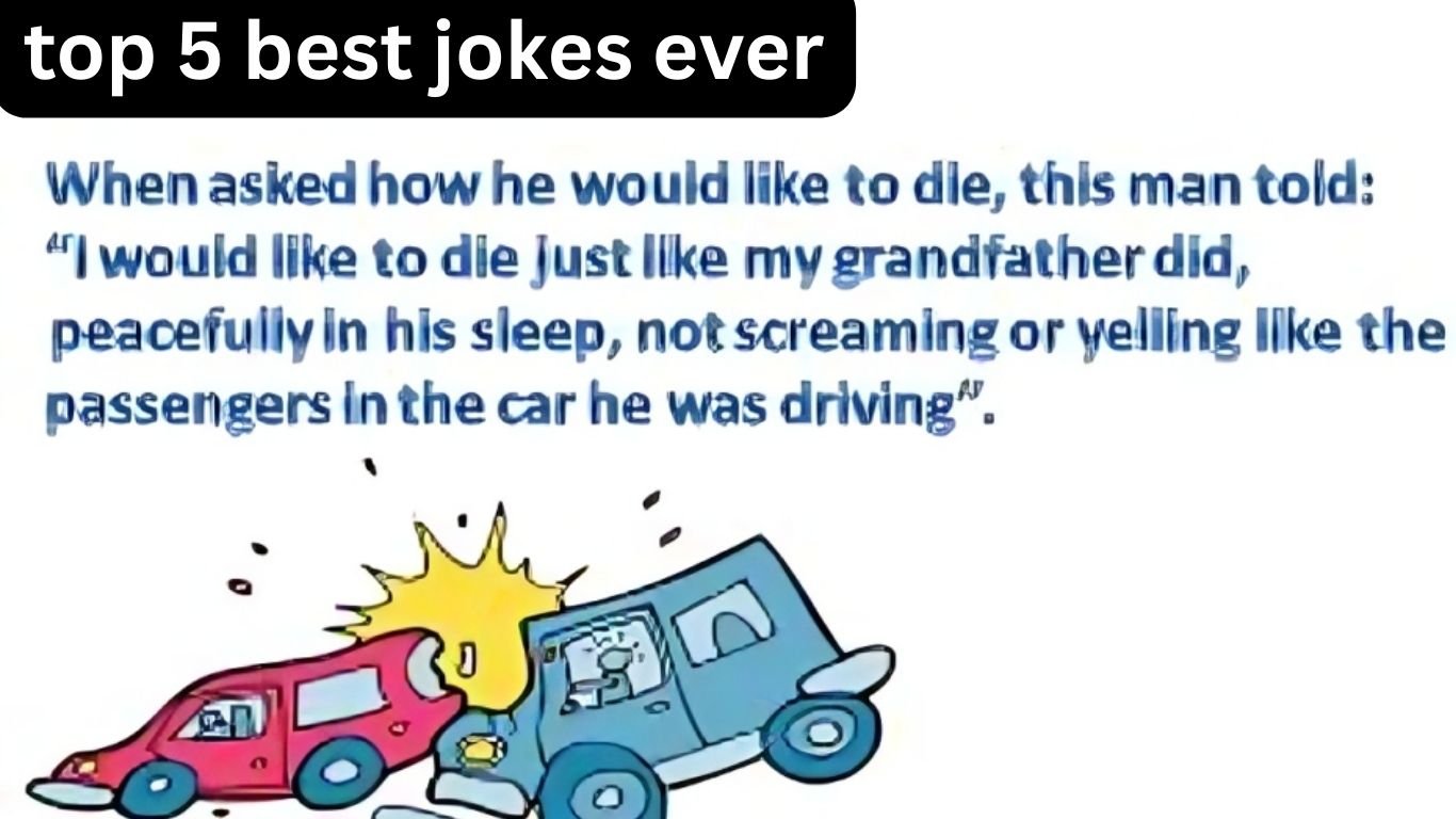 Top 5 Best Jokes Ever